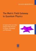 Weberruß |  The Metric Field Gateway to Quantum Physics | Buch |  Sack Fachmedien