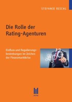 Reichl | Die Rolle der Rating-Agenturen | Buch | 978-3-86924-332-0 | sack.de