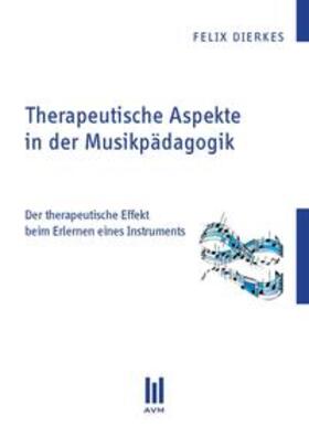 Dierkes | Therapeutische Aspekte in der Musikpädagogik | Buch | 978-3-86924-334-4 | sack.de