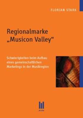 Stark | Regionalmarke „Musicon Valley“ | Buch | 978-3-86924-343-6 | sack.de