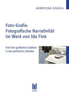 Rzadca / Rzadca | Foto-Grafie. Fotografische Narrativität im Werk von Ida Fink | Buch | 978-3-86924-372-6 | sack.de