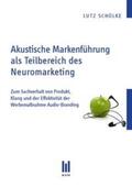 Schülke |  Akustische Markenführung als Teilbereich des Neuromarketing | Buch |  Sack Fachmedien