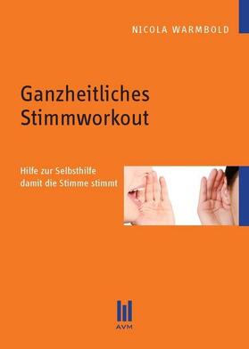 Warmbold | Ganzheitliches Stimmworkout | Buch | 978-3-86924-441-9 | sack.de
