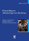 Klesse |  Richard Wagners 'Meistersinger von Nürnberg' | Buch |  Sack Fachmedien