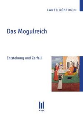 Köseoglu | Das Mogulreich | Buch | 978-3-86924-509-6 | sack.de