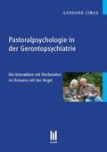 Lingg |  Pastoralpsychologie in der Gerontopsychiatrie | Buch |  Sack Fachmedien