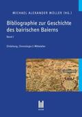 Müller |  Bibliographie zur Geschichte des bairischen Baierns, Band 1 | Buch |  Sack Fachmedien
