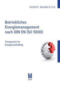 Baumeister |  Betriebliches Energiemanagement nach DIN EN ISO 50001 | Buch |  Sack Fachmedien