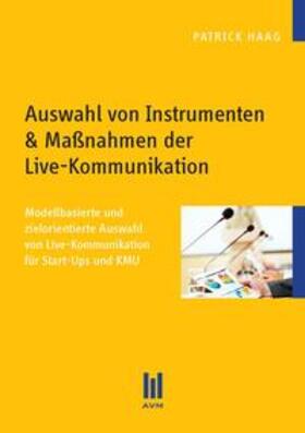 Haag | Auswahl von Instrumenten & Maßnahmen der Live-Kommunikation | Buch | 978-3-86924-575-1 | sack.de