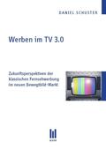 Schuster |  Werben im TV 3.0 | Buch |  Sack Fachmedien