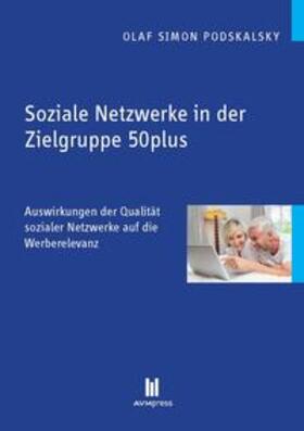 Podskalsky | Soziale Netzwerke in der Zielgruppe 50plus | Buch | 978-3-86924-601-7 | sack.de