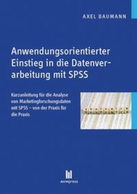 Baumann | Anwendungsorientierter Einstieg in die Datenverarbeitung mit SPSS | Buch | 978-3-86924-609-3 | sack.de