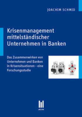 Schmid | Krisenmanagement mittelständischer Unternehmen in Banken | Buch | 978-3-86924-740-3 | sack.de