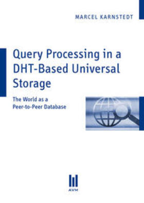 Karnstedt | Query Processing in a DHT-Based Universal Storage | Buch | 978-3-86924-791-5 | sack.de