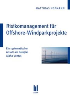 Hofmann | Risikomanagement für Offshore-Windparkprojekte | Buch | 978-3-86924-792-2 | sack.de