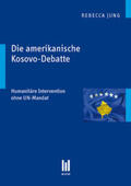 Jung |  Die amerikanische Kosovo-Debatte | Buch |  Sack Fachmedien