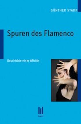 Stark | Spuren des Flamenco | Buch | 978-3-86924-954-4 | sack.de