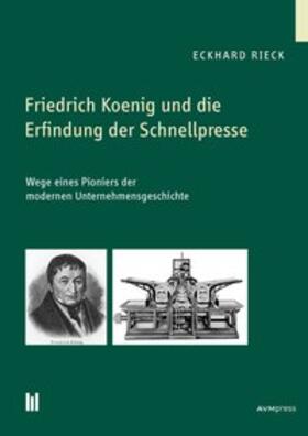Rieck | Friedrich Koenig und die Erfindung der Schnellpresse | Buch | 978-3-86924-969-8 | sack.de