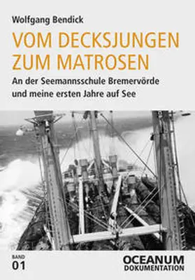 Bendick / Focke |  Vom Decksjungen zum Matrosen | Buch |  Sack Fachmedien