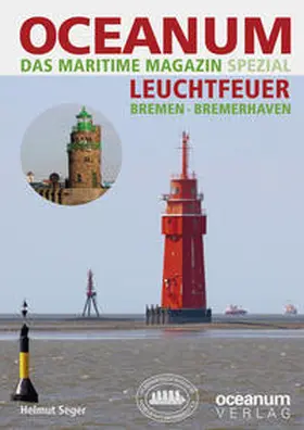 Seger / Focke / Gerken |  OCEANUM, das maritime Magazin SPEZIAL Leuchtfeuer Bremen + Bremerhaven | Buch |  Sack Fachmedien