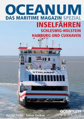 Focke / Gerken |  OCEANUM, das maritime Magazin SPEZIAL Inselfähren | Buch |  Sack Fachmedien