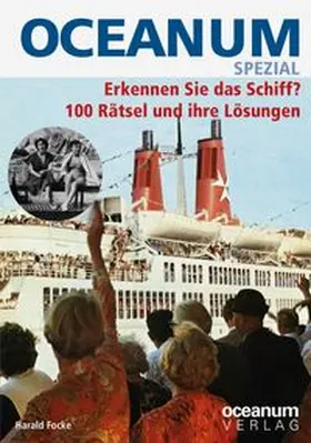 Gerken / Focke |  OCEANUM SPEZIAL Erkennen Sie das Schiff? 100 Rätsel und ihre Lösungen | Buch |  Sack Fachmedien