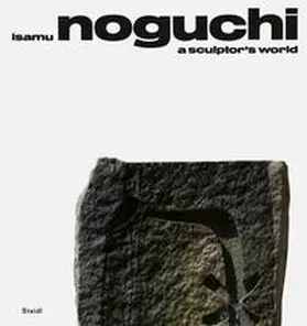 Noguchi |  A Sculptor’s World | Buch |  Sack Fachmedien