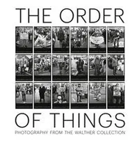 Wallis |  The Order of Things: Photography from The Walther Collection | Buch |  Sack Fachmedien