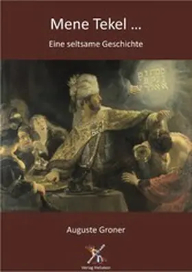 Groner |  Mene tekel ... Eine seltsame Geschichte | eBook | Sack Fachmedien