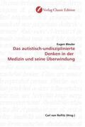 Bleuler |  Das autistisch-undisziplinierte Denken in der  Medizin und seine Überwindung | Buch |  Sack Fachmedien