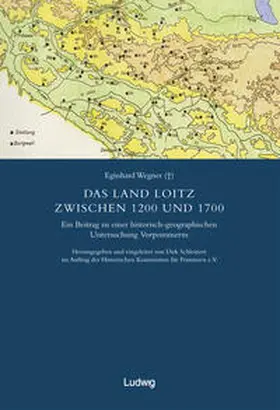 Wegner / Schleinert |  Die schwedische Landesaufnahme von Vorpommern 1692–1709 / Das Land Loitz zwischen 1200 und 1700. | Buch |  Sack Fachmedien