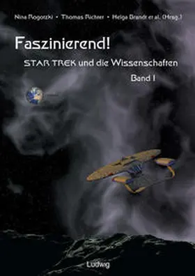 Friedrich / Brandt / Schönhoff |  Faszinierend! Star Trek und die Wissenschaften Band 1 | eBook | Sack Fachmedien