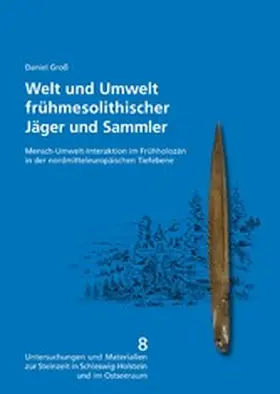 Groß |  Welt und Umwelt frühmesolithischer Jäger und Sammler | eBook | Sack Fachmedien