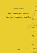 Schilling |  Die Lutherdrucke der Universitätsbibliothek Kiel | Buch |  Sack Fachmedien