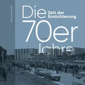 Kinzler / Tillmann |  Die Siebzigerjahre. Zeit der Ernüchterung | Buch |  Sack Fachmedien