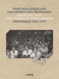 Luckas / Arlt / Baumann |  Zwischen Gängelung und ertrotzten Freiräumen - Lieder und Texte von Studenten für Studenten - Greifswald 1963-1970 | Buch |  Sack Fachmedien