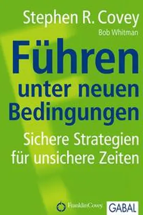 Covey / Whitman |  Führen unter neuen Bedingungen | Buch |  Sack Fachmedien