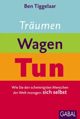 Tiggelaar |  Träumen, Wagen, Tun | Buch |  Sack Fachmedien