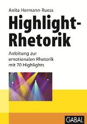 Hermann-Ruess | Highlight-Rhetorik | Buch | 978-3-86936-120-8 | www.sack.de
