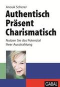 Scherer |  Authentisch, präsent, charismatisch | Buch |  Sack Fachmedien