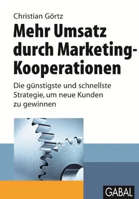 Görtz | Mehr Umsatz durch Marketing-Kooperationen | Buch | 978-3-86936-124-6 | www.sack.de