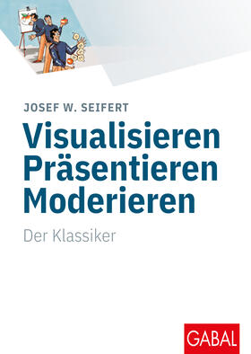 Seifert |  Visualisieren Präsentieren Moderieren | Buch |  Sack Fachmedien