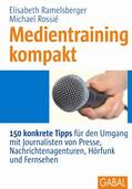 Ramelsberger / Rossié |  Medientraining kompakt | Buch |  Sack Fachmedien