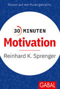 Sprenger |  30 Minuten Motivation | Buch |  Sack Fachmedien