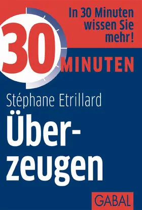 Etrillard |  30 Minuten Überzeugen | Buch |  Sack Fachmedien