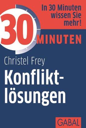 Frey | 30 Minuten Konfliktlösungen | Buch | 978-3-86936-295-3 | sack.de
