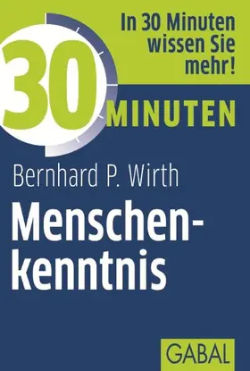 Wirth | 30 Minuten Menschenkenntnis | Buch | 978-3-86936-299-1 | www.sack.de