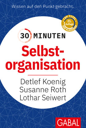 Koenig / Roth / Seiwert | 30 Minuten Selbstorganisation | Buch | 978-3-86936-300-4 | sack.de