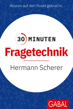 Scherer | 30 Minuten Fragetechnik | Buch | 978-3-86936-318-9 | sack.de