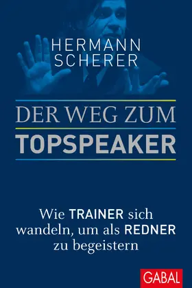 Scherer |  Der Weg zum Topspeaker | Buch |  Sack Fachmedien